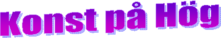 Konst p� H�g